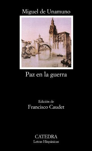 Paz en la guerra: 464 (Letras Hispánicas)
