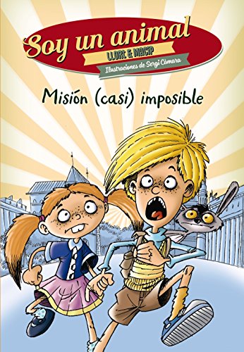 Misión (casi) imposible: Soy un animal, 3 (Literatura Infantil (6-11 Años) - Narrativa Infantil)