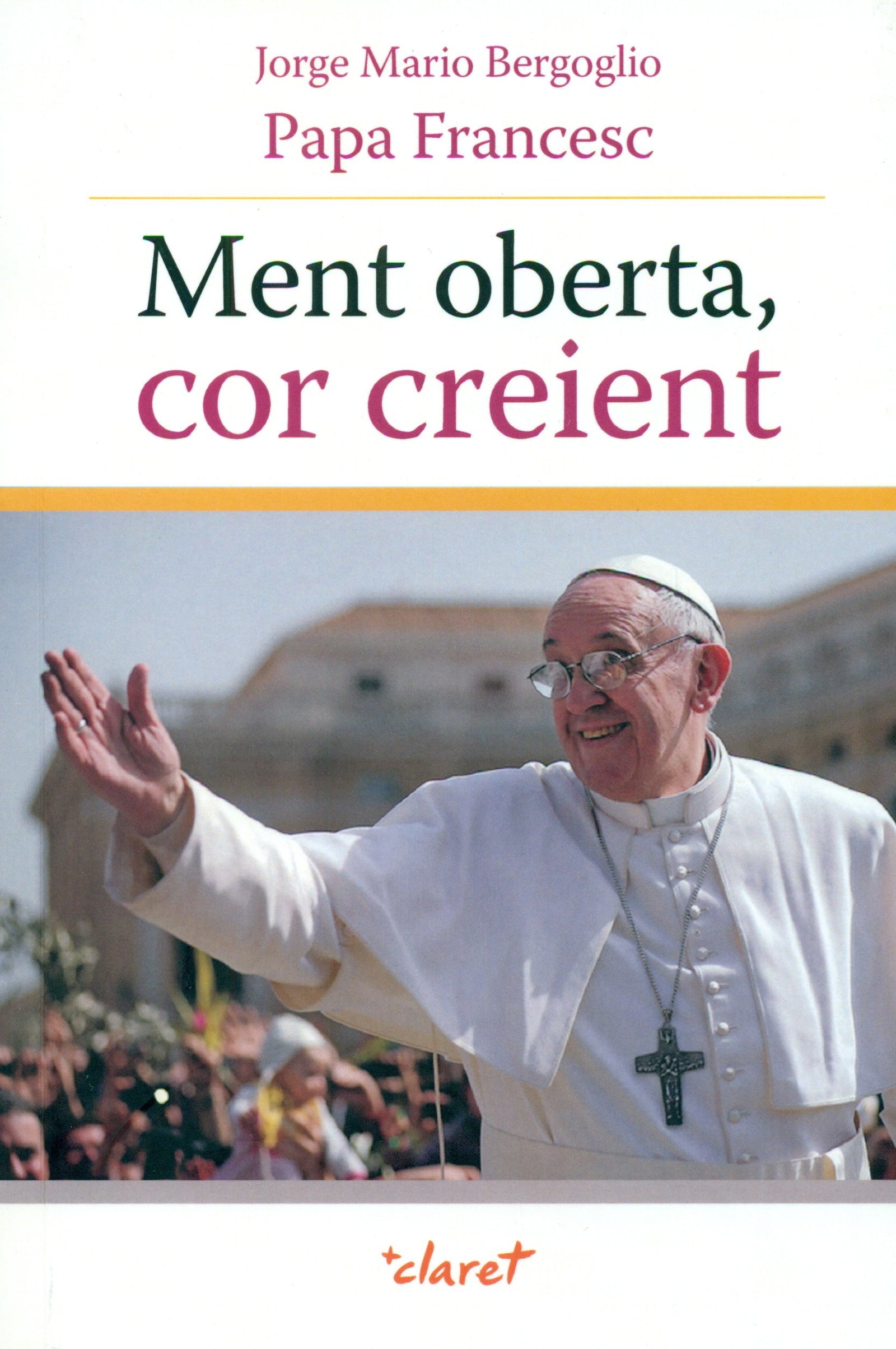 Ment oberta, cor creient