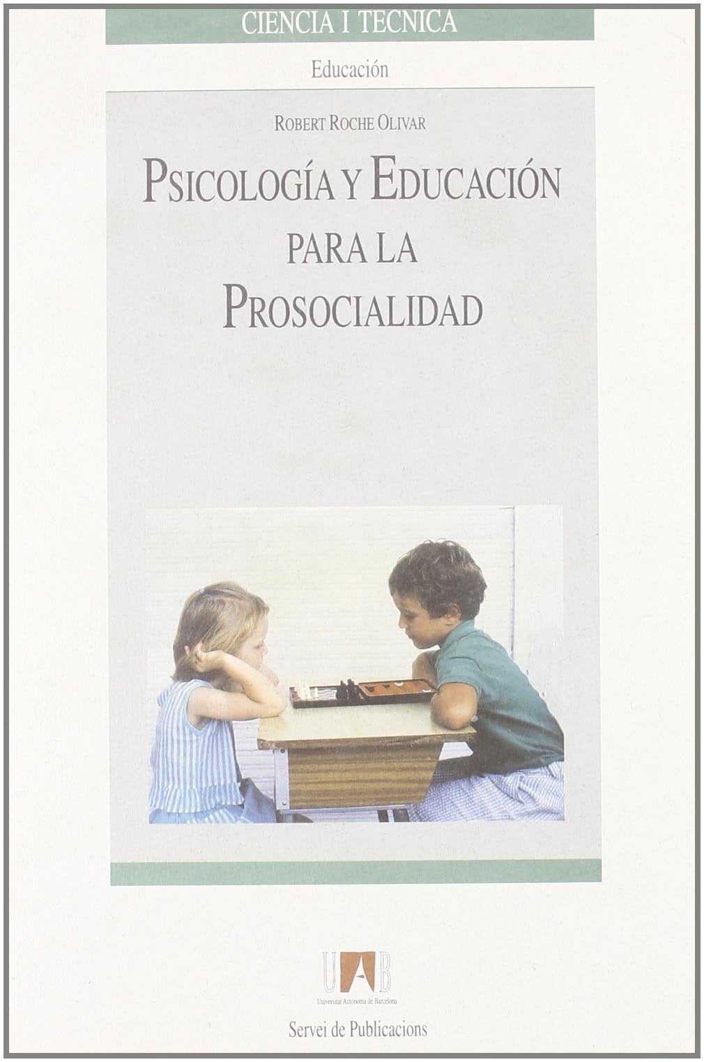 Psicología y educación para la prosocialidad: 5 (Ciència i Tècnica)