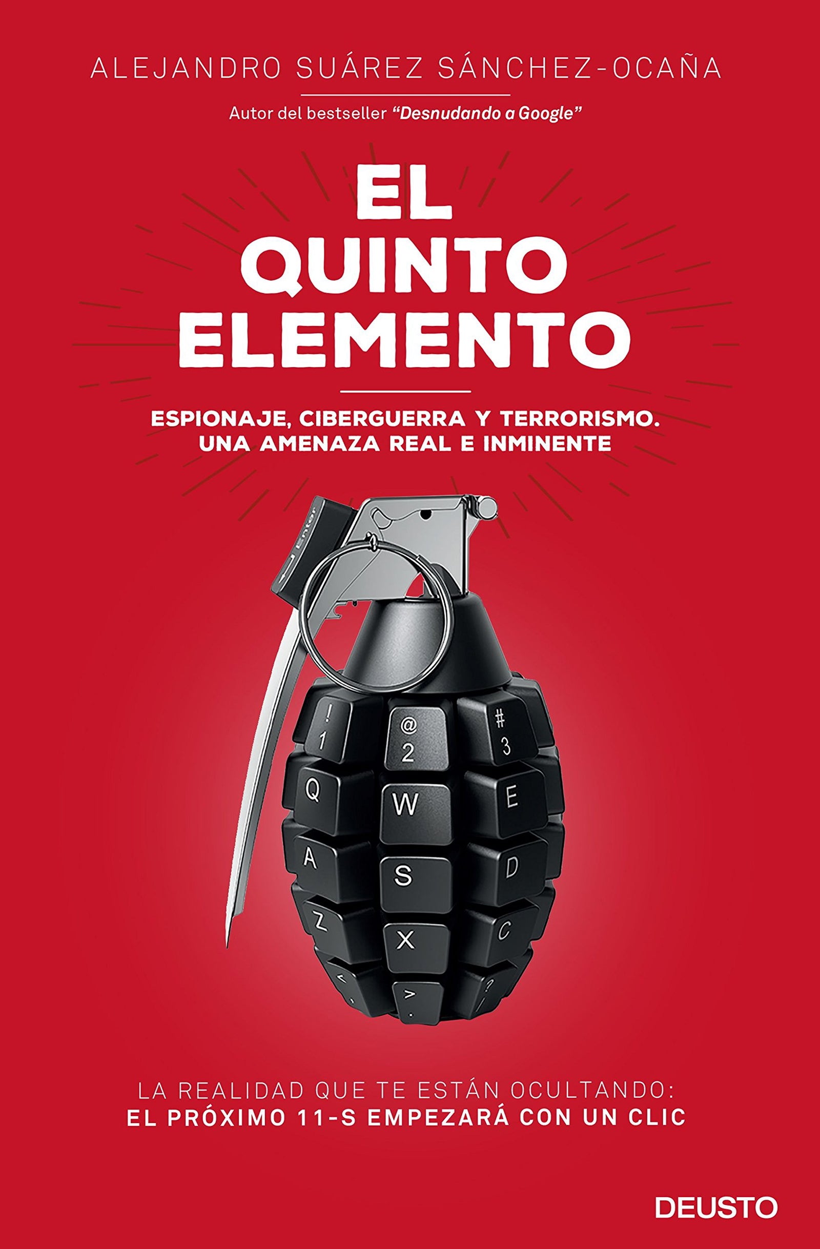 El quinto elemento: Espionaje, ciberguerra y terrorismo. Una amenaza real e inminente (Deusto)