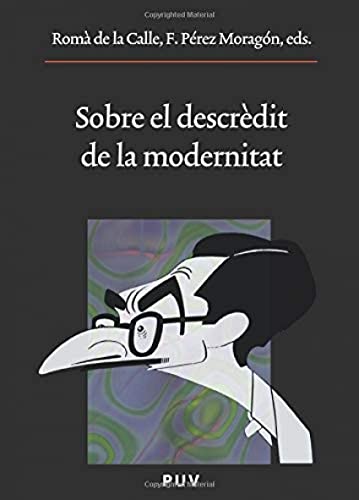 Sobre el descrèdit de la modernitat