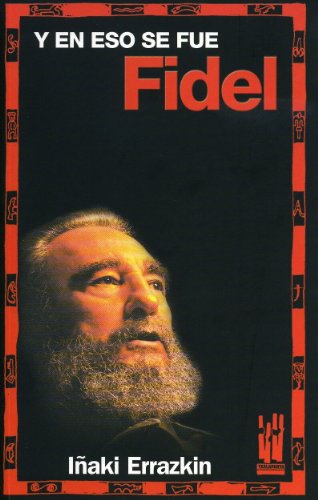 Y en eso se fue Fidel