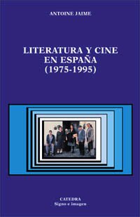 Literatura y cine en España, 1975-1995 (Signo e imagen)