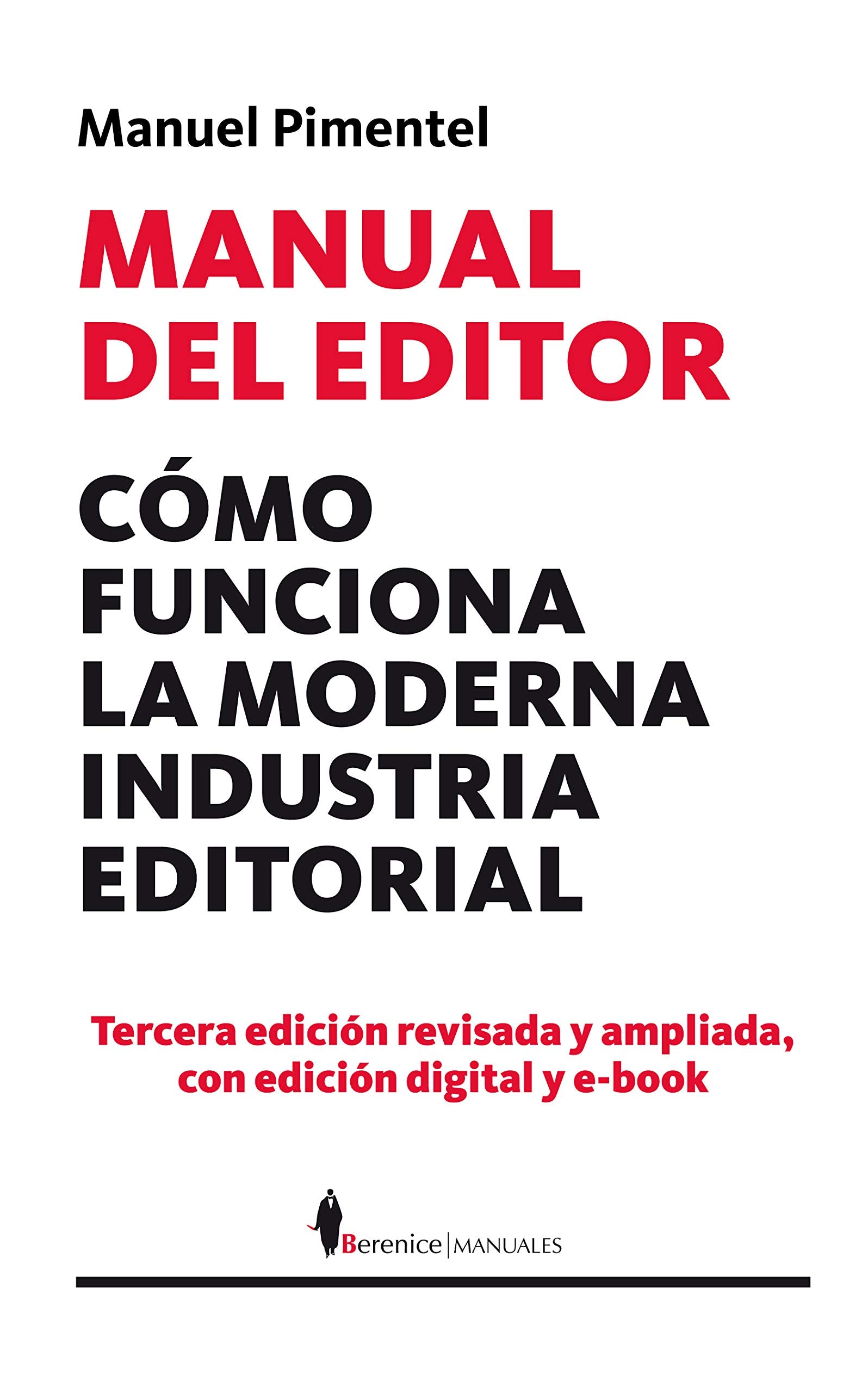 Manual del editor: Cómo funciona la moderna industria editorial (SIN COLECCION)