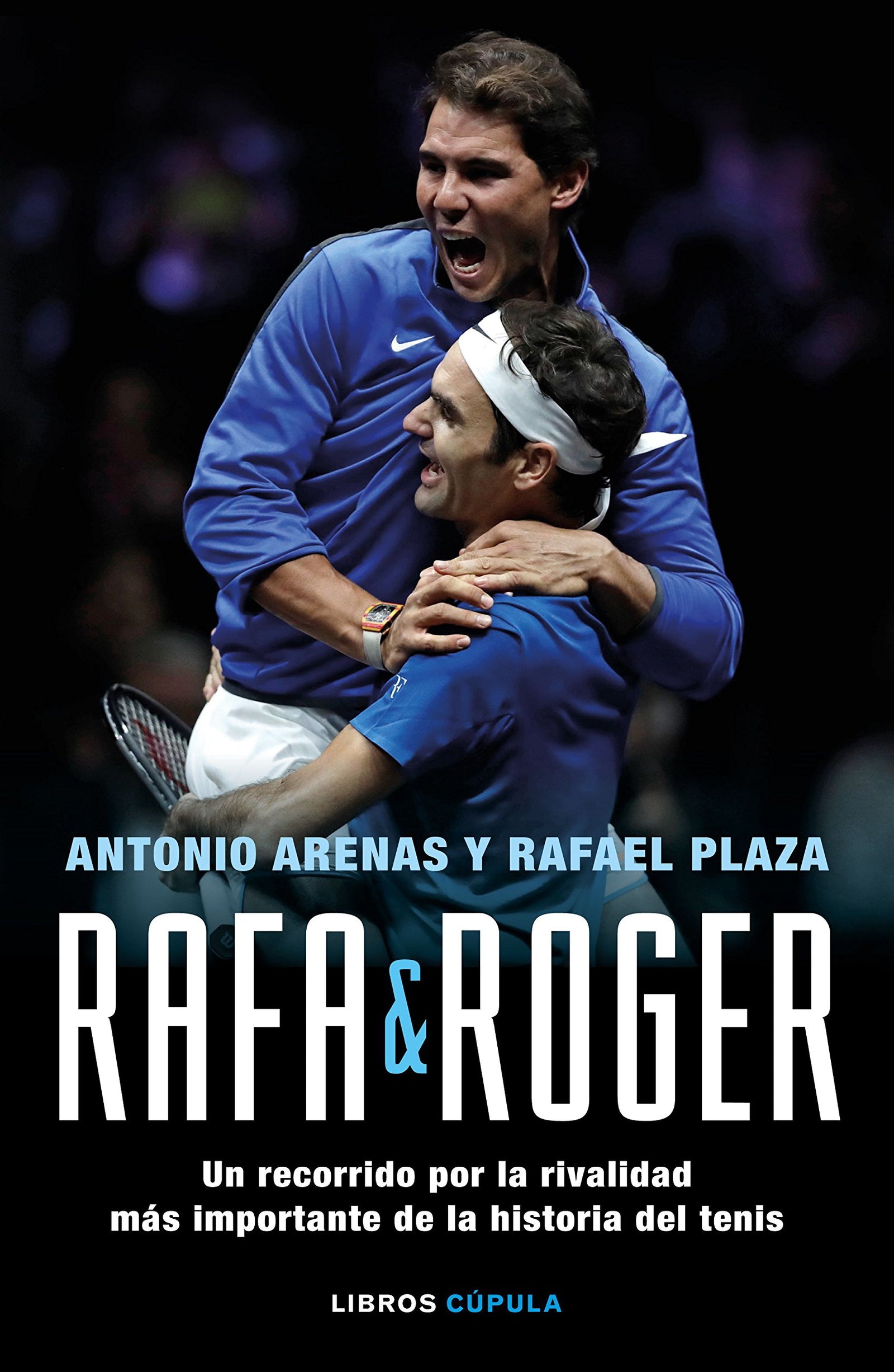 Rafa & Roger: Un recorrido por la rivalidad más importante de la historia del tenis: 2 (Deportes)