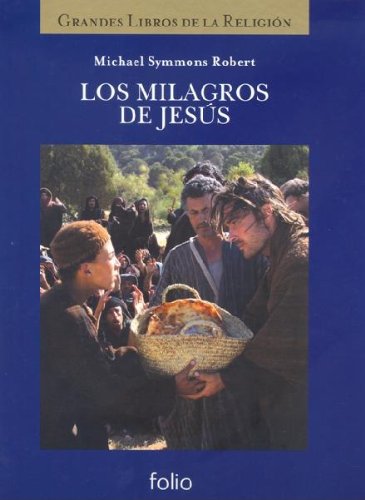 Los milagros de Jesus (La Biblia y los grandes libros de la religión)