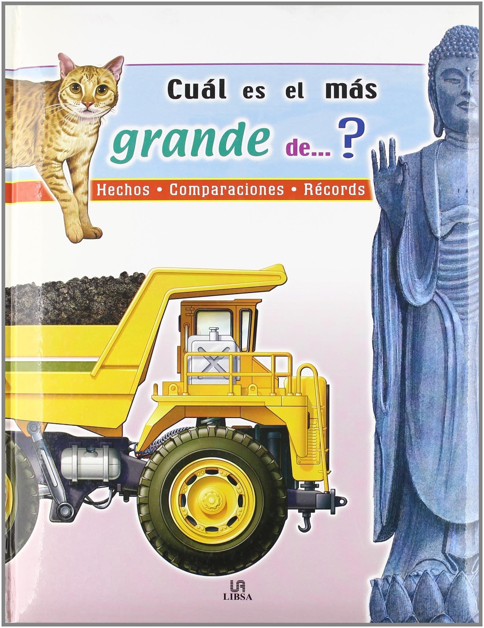 ¿Cuál es el más Grande de...?: Hechos, Comparaciones y Récords