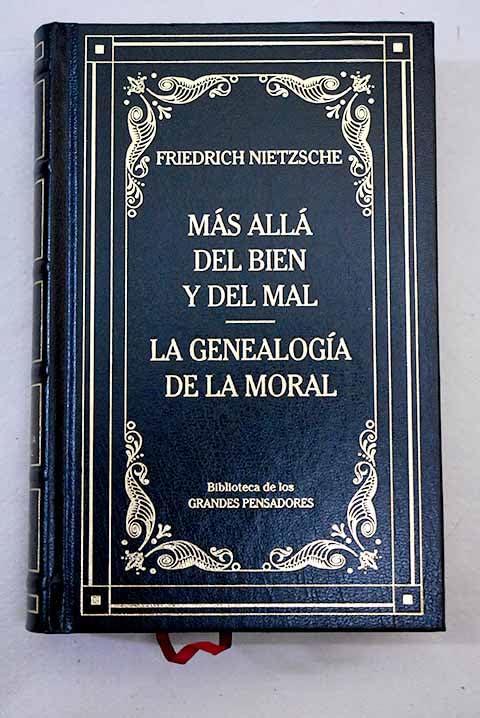 Mas alla del bien y del mal; la genealogia de la moral