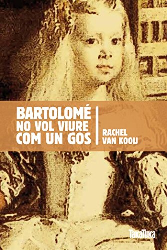 Bartolomé no vol viure com un gos (SIN COLECCION)