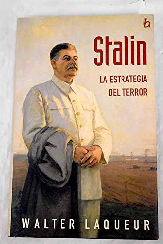 STALIN: LA ESTRATEGIA DEL TERROR: 00000 (BIOGRAFIA E HISTORIA)