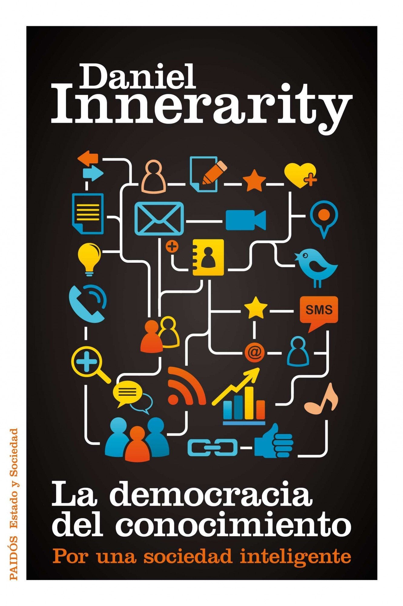 La democracia del conocimiento: Por una sociedad inteligente (Estado y Sociedad)