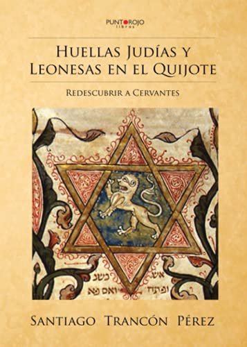 Huellas Judías y leonesas en el Quijote: Redescubrir a Cervantes