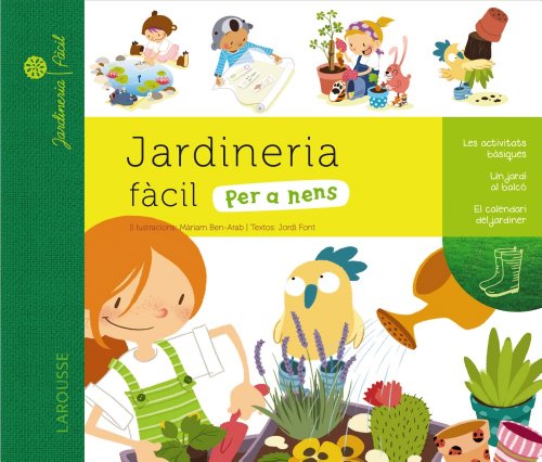 Jardineria fàcil per a nens (LAROUSSE - Infantil / Juvenil - Catalán - A partir de 5/6 años)