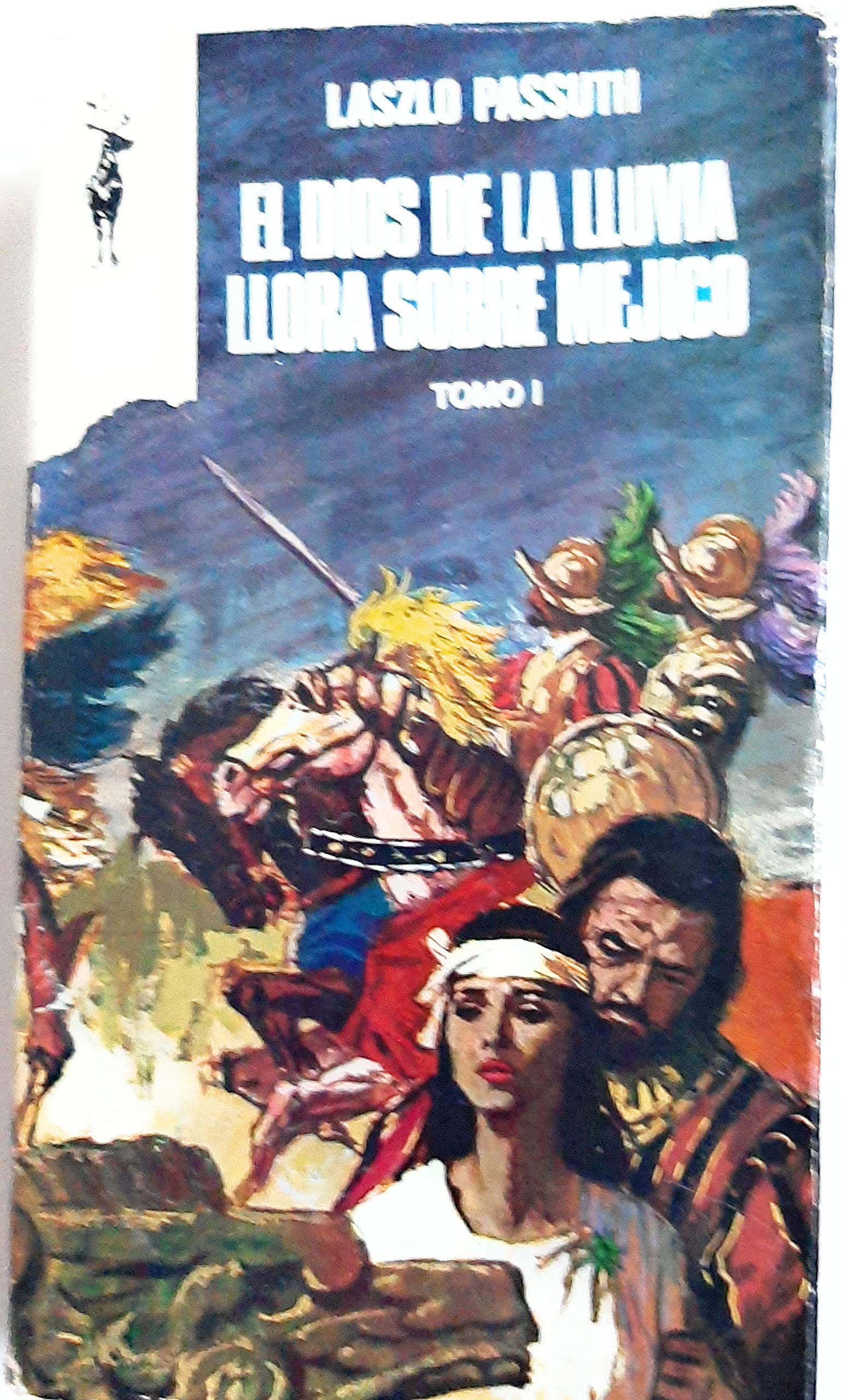 EL DIOS DE LA LLUVIA LLORA SOBRE MÉJICO. Tomo I