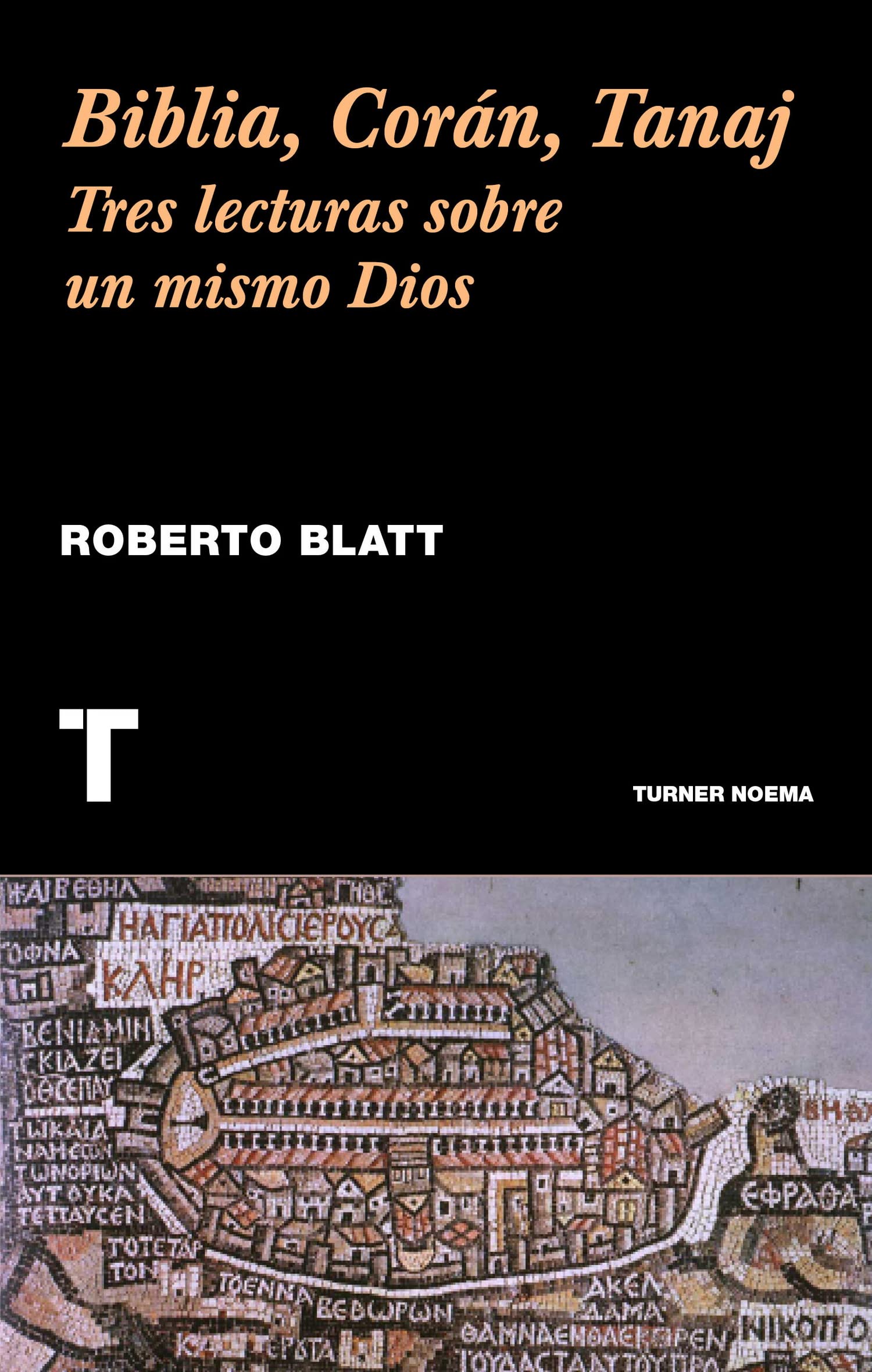 Biblia, Corán, Tanaj: Tres lecturas sobre un mismo Dios (Noema)