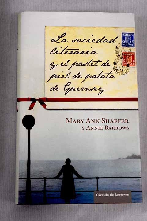 La Sociedad Literaria Y El Pastel De Piel De Patata De Guernsey