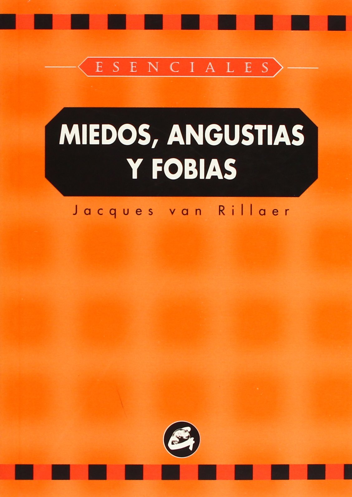 Miedos, angustias y fobias (ESENCIALES)