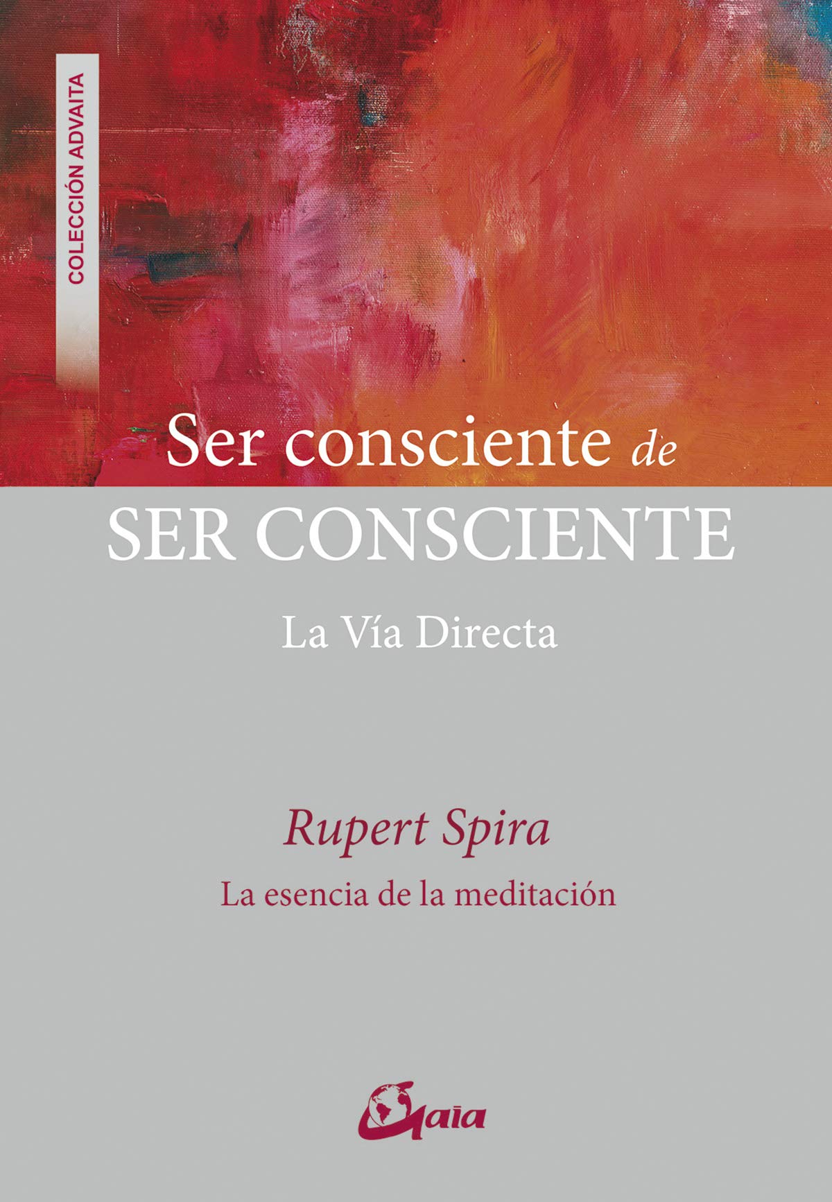 Ser consciente de ser consciente: La vía directa (Advaita)
