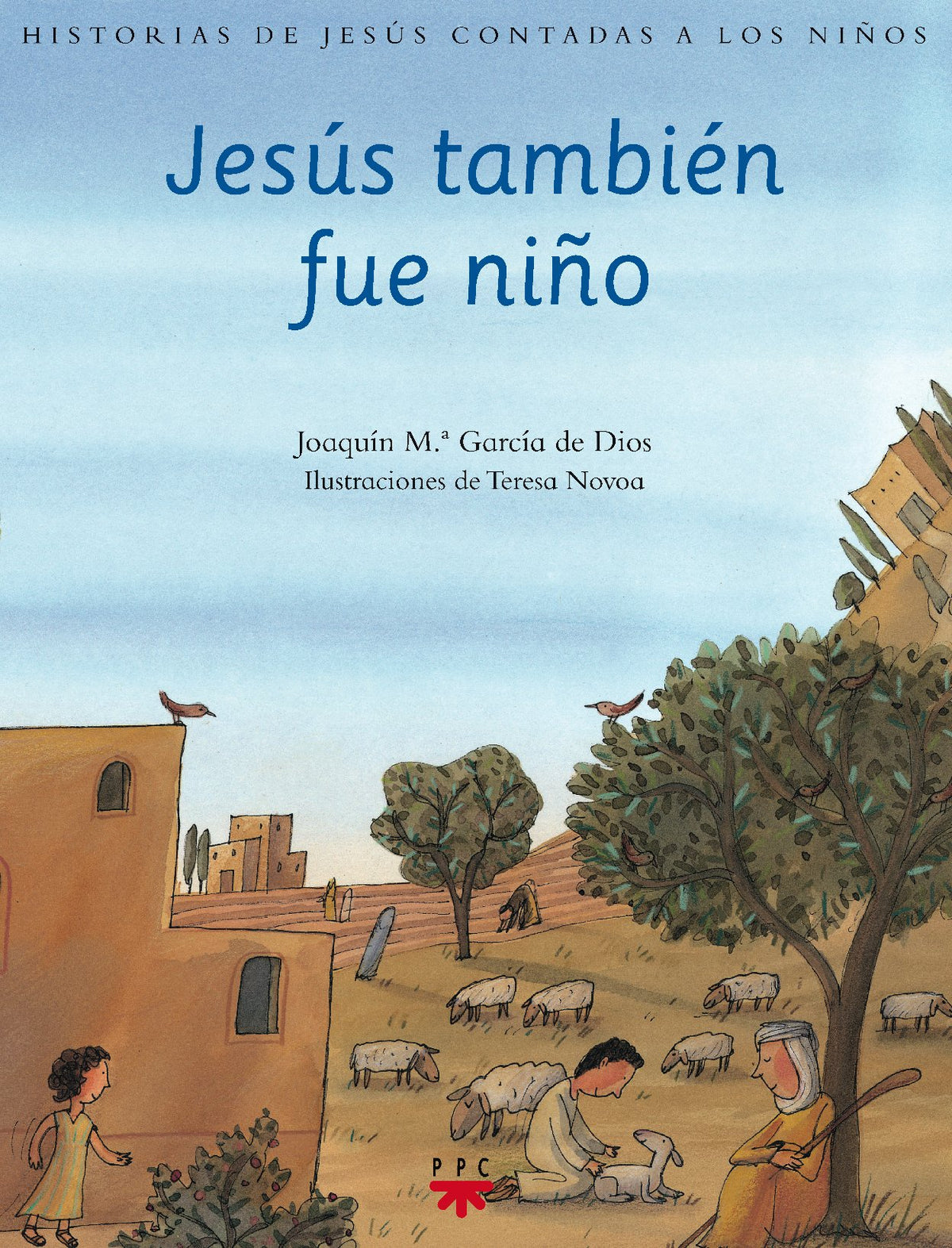 Jesús también fue niño: Historias de jesús contadas a los niños: 1