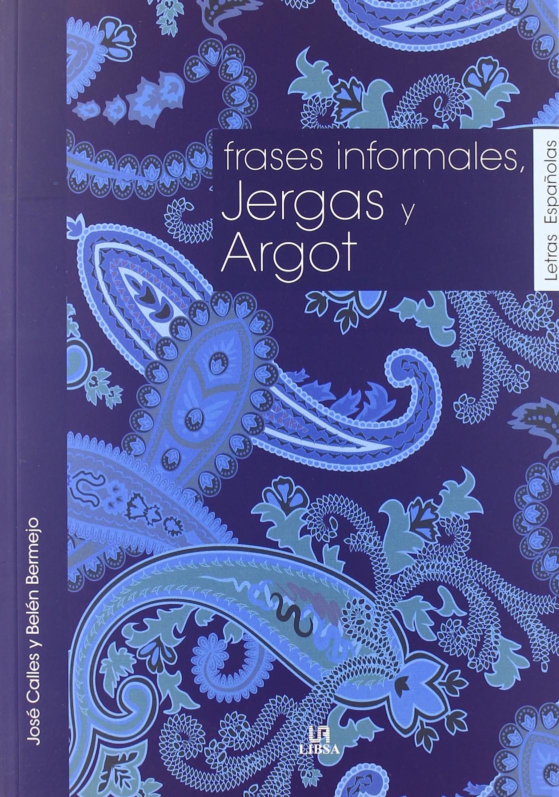 Frases Informales, Jergas y Argot: 9 (Letras Españolas)