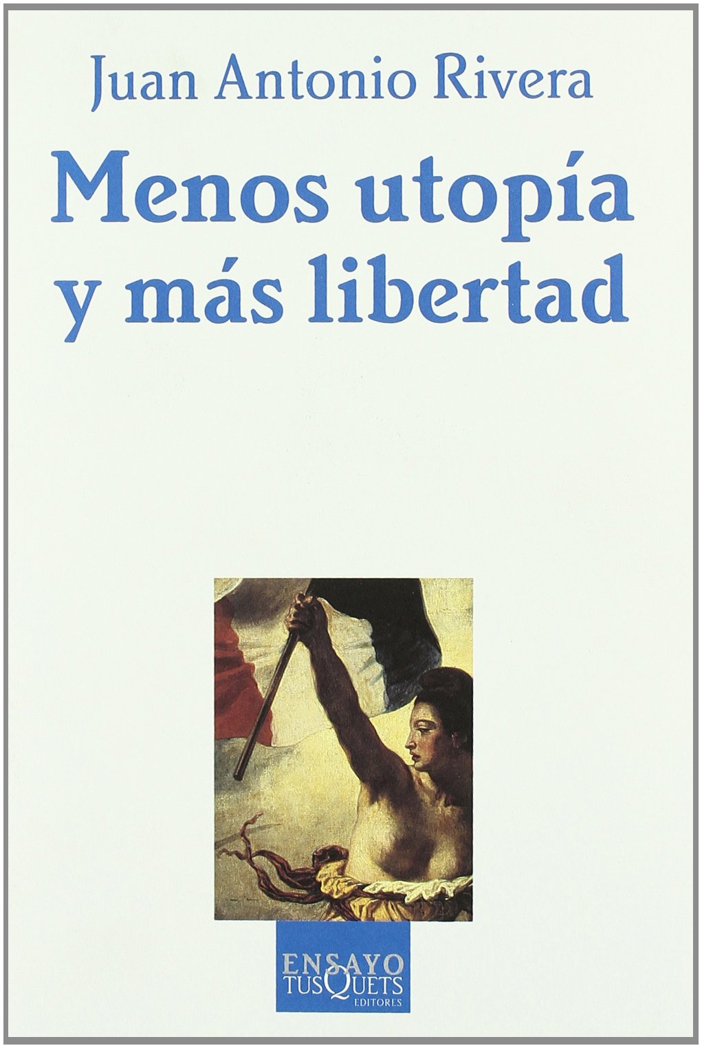 Menos utopía y más libertad: 60 (Ensayo)
