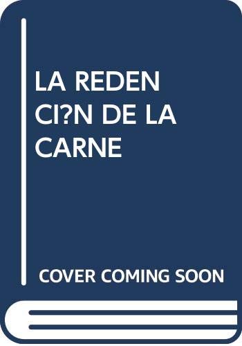 Redencion de la carne, la. hastio del alma y el elogio de la pudricion