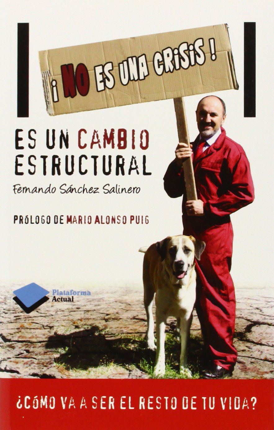 No Es Una Crisis!: Es un cambio estructural: 1 (Actual)