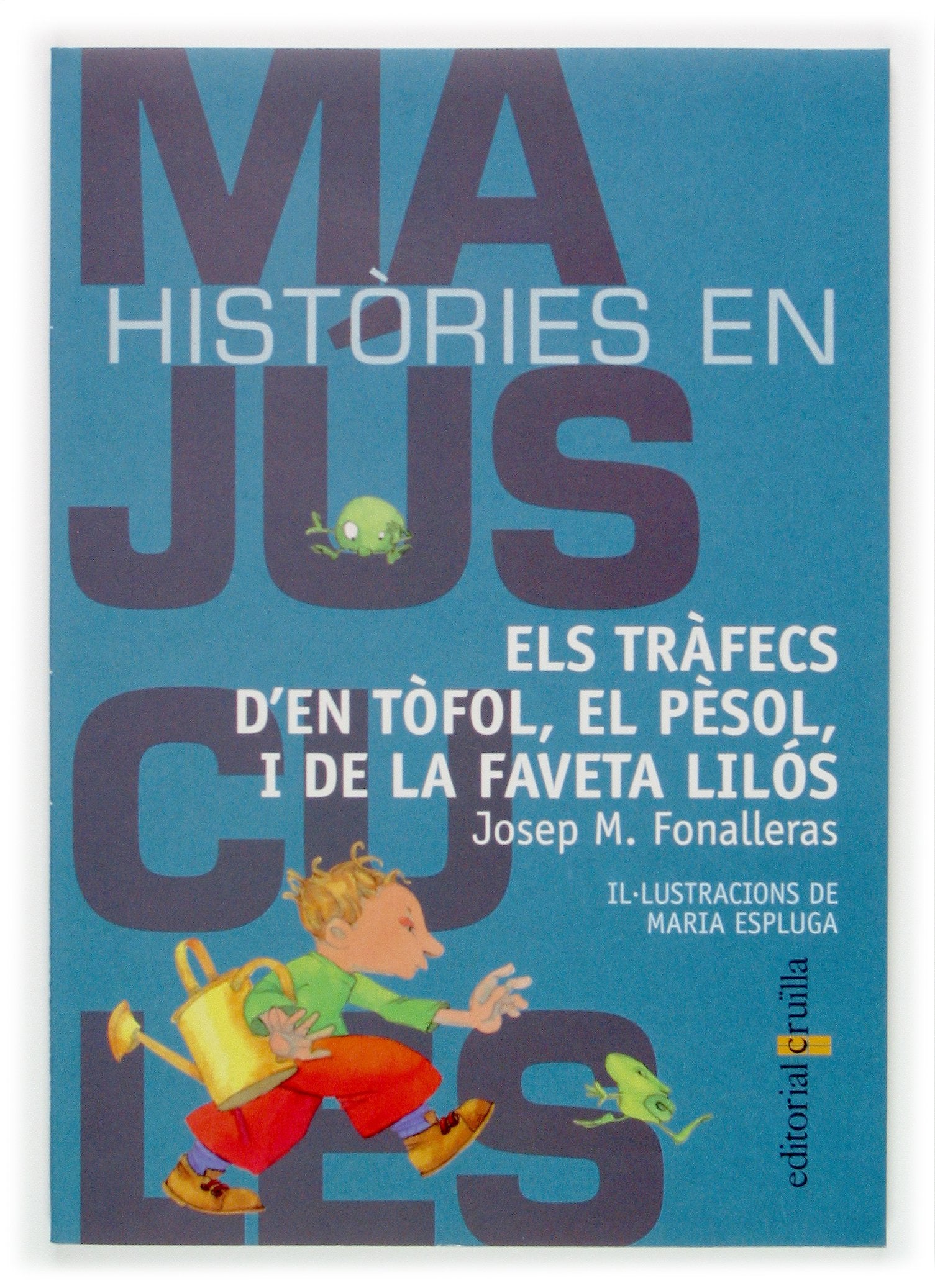 Els tràfecs d'en Tòfol, el pèsol, i de la faveta Lilós: 3 (Histories en majuscules)