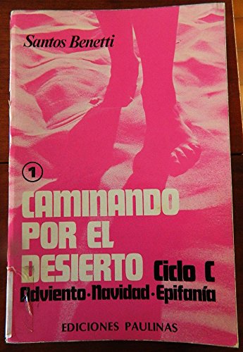 Caminando por el desierto 1. Ciclo C. (Adviento. Navidad. Epifan¡