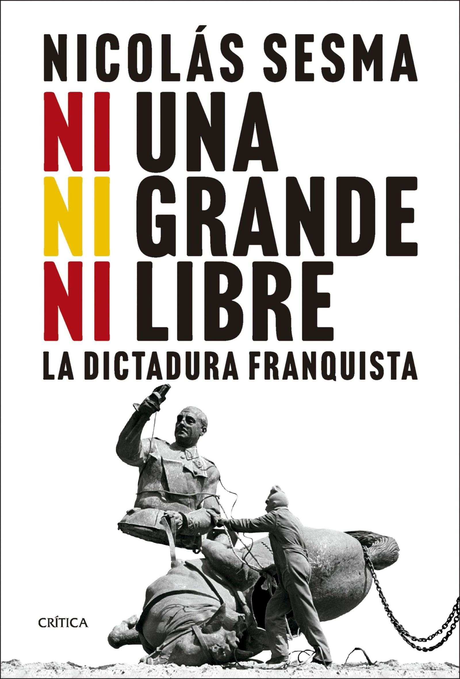 Ni una, ni grande, ni libre: La dictadura franquista (Contrastes)
