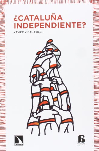 ¿Cataluña Independiente? - 2ª Edición (Colección Alternativas)