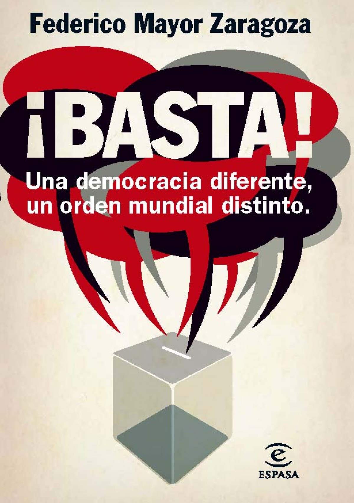 ¡Basta! Una democracia diferente, un orden mundial distinto: UNA DEMOCRACIA DIFERENTE, UN ORDEN MUNDIAL DISTINTO (FUERA DE COLECCIÓN Y ONE SHOT)