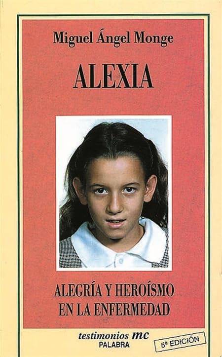 Alexia: Alegría y heroísmo en la enfermedad: 23 (Testimonios)
