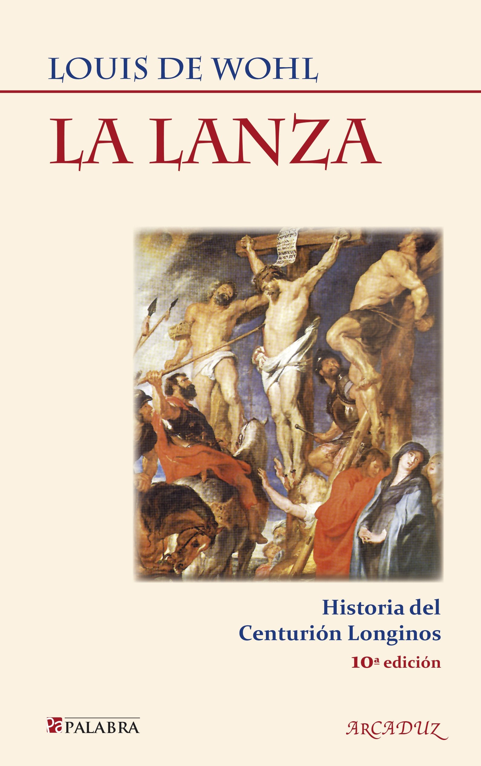 La lanza: Historia del centurión Longinos: 41 (Arcaduz)