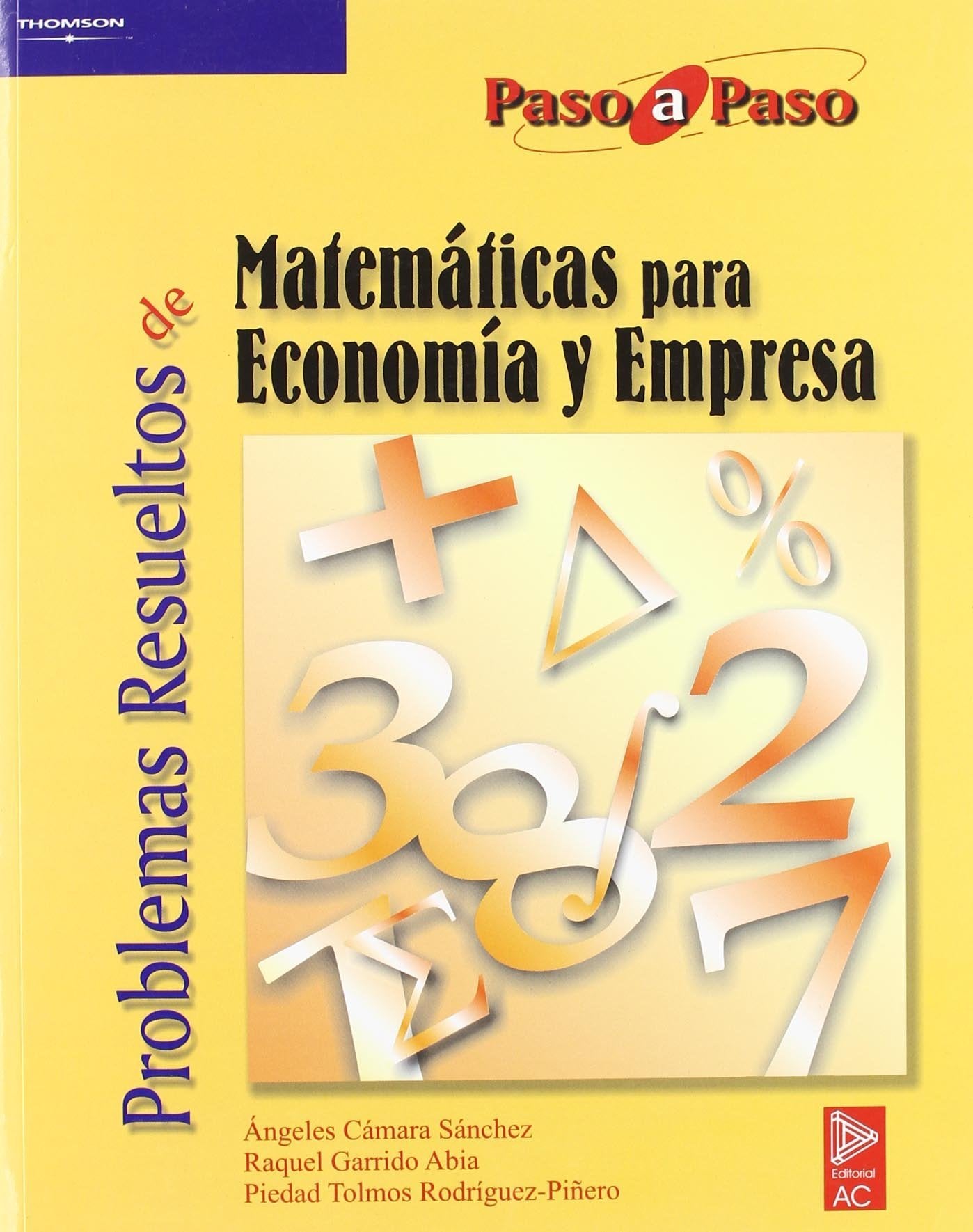 Problemas resueltos de matemáticas para economía y empresa