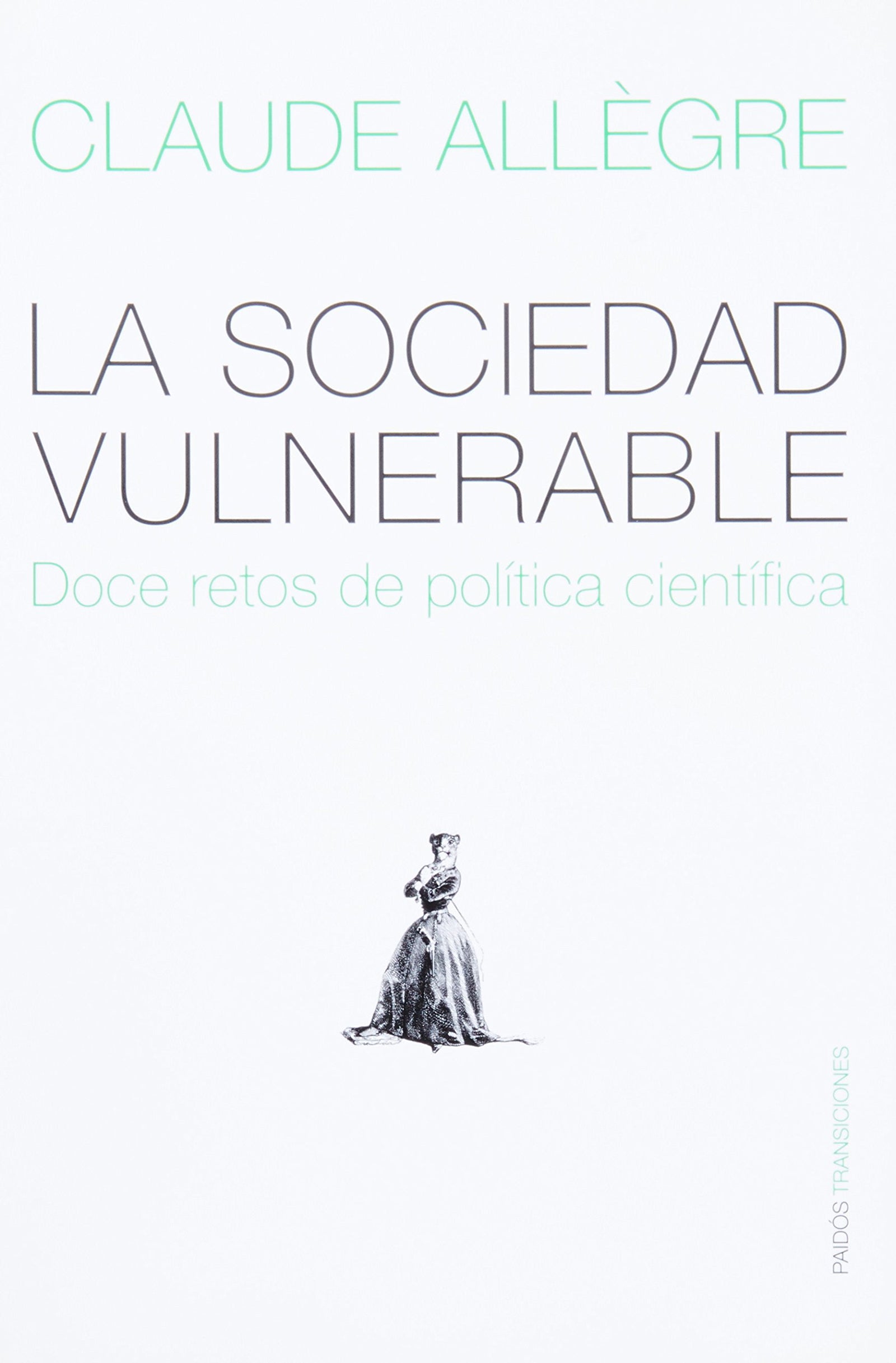 La sociedad vulnerable : doce retos de política científica (Transiciones)