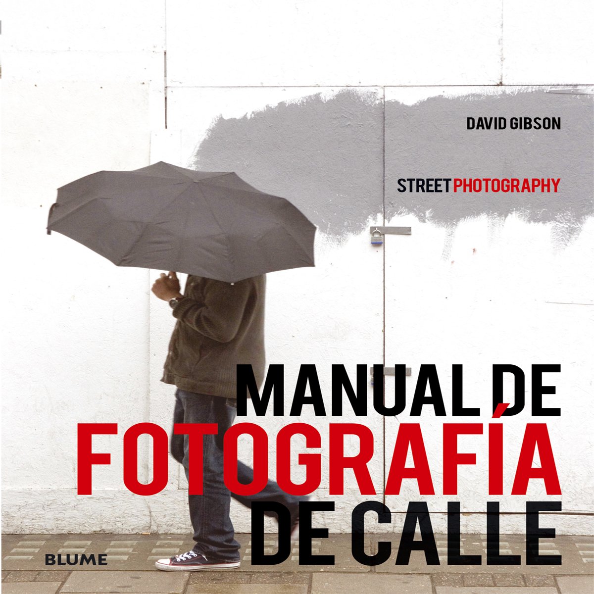 Manual de fotografía de calle: (Street Photography) (SIN COLECCION)