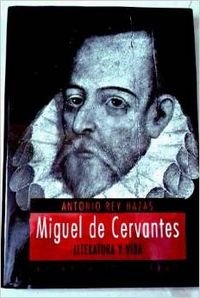 MIGUEL DE CERVANTES-LITERATURA Y VIDA (LIBROS SINGULARES (LS))