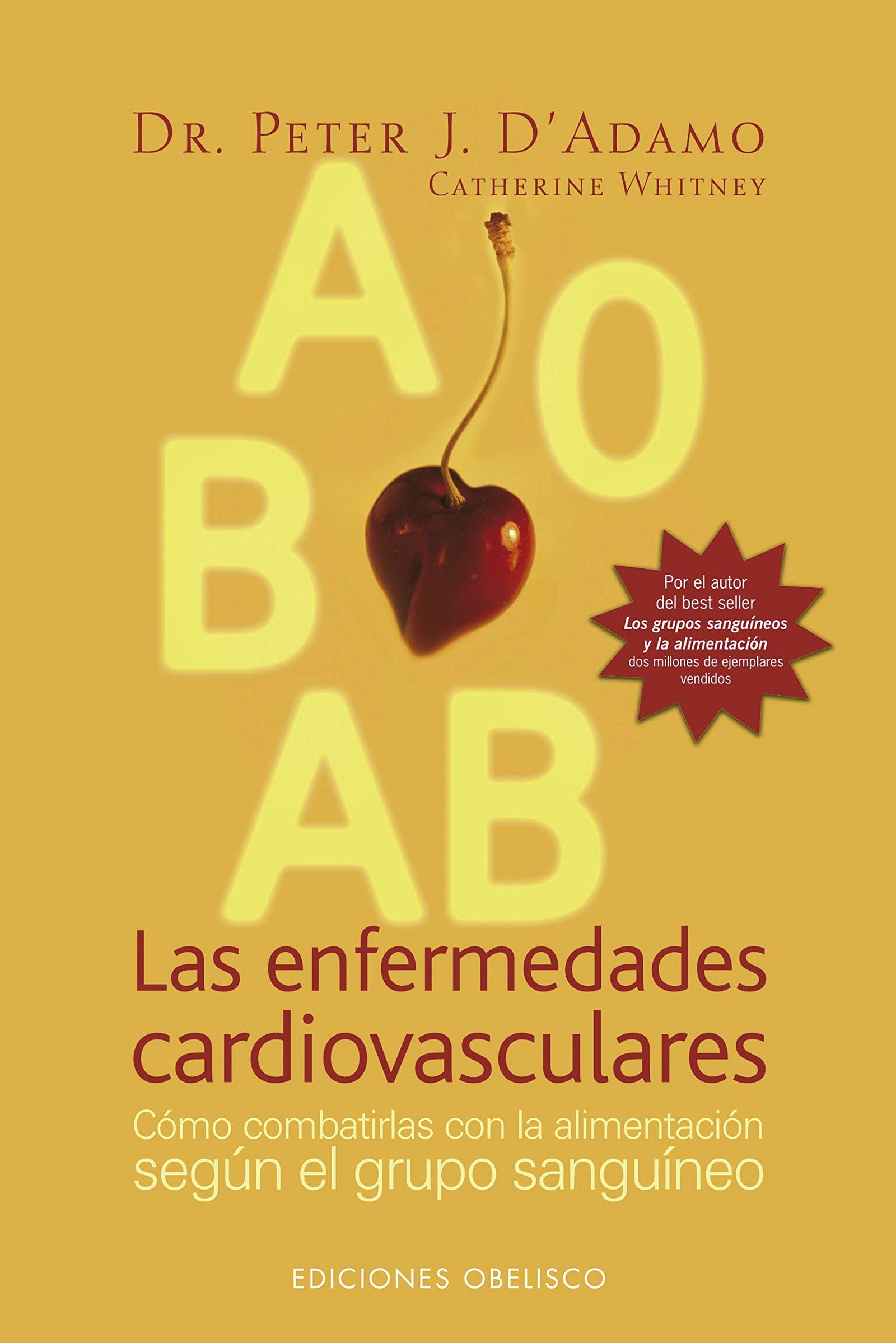 Las enfermedades cardiovasculares: Como Combatirlas Con La Alimentacion Segun El Grupo Sanguineo (SALUD Y VIDA NATURAL)