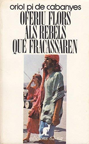 Oferiu flors als rebels que fracassaren