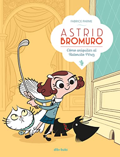Astrid Bromuro 1: Cómo aniquilar al Ratoncito Pérez (Infantil y Juvenil)