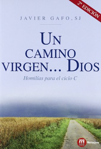 Un camino virgen-- Dios, homilías para el ciclo C