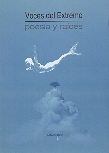 VOCES DEL EXTREMO POESÍA Y RAÍCES (AMARGORD)