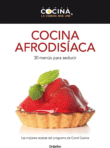Cocina afrodisíaca: 30 menús para seducir (Cocina casera)