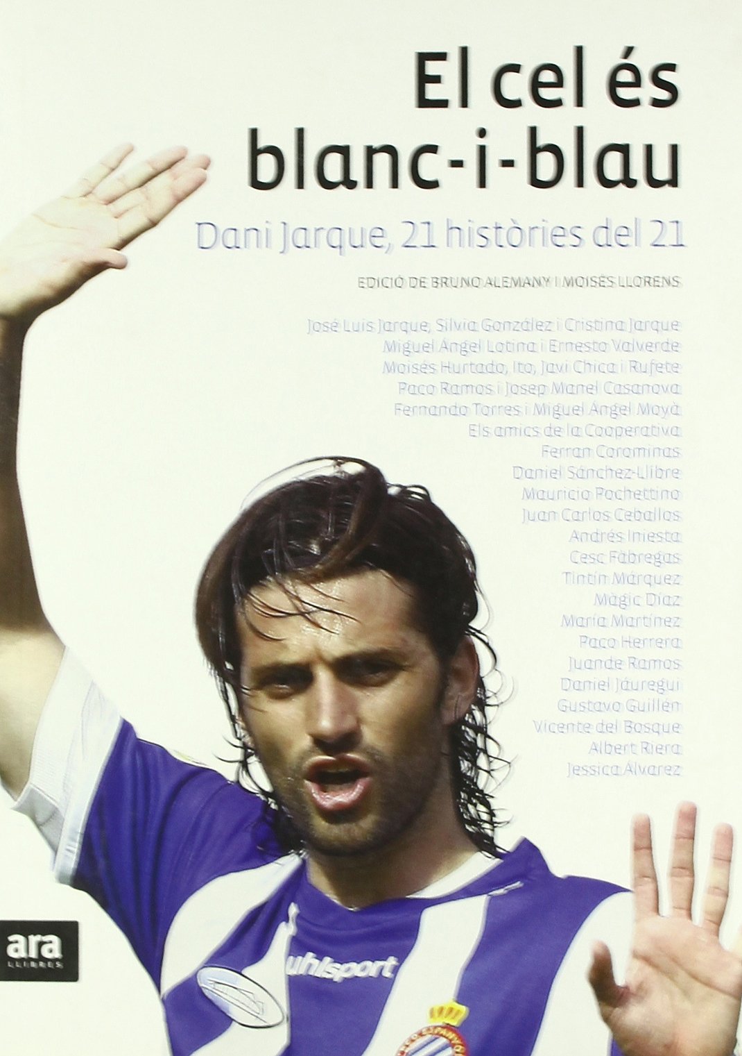 El Cel És Blanc-I-Blau. Dani Jarque, 21 Històries Del 21 (DEPORTES)