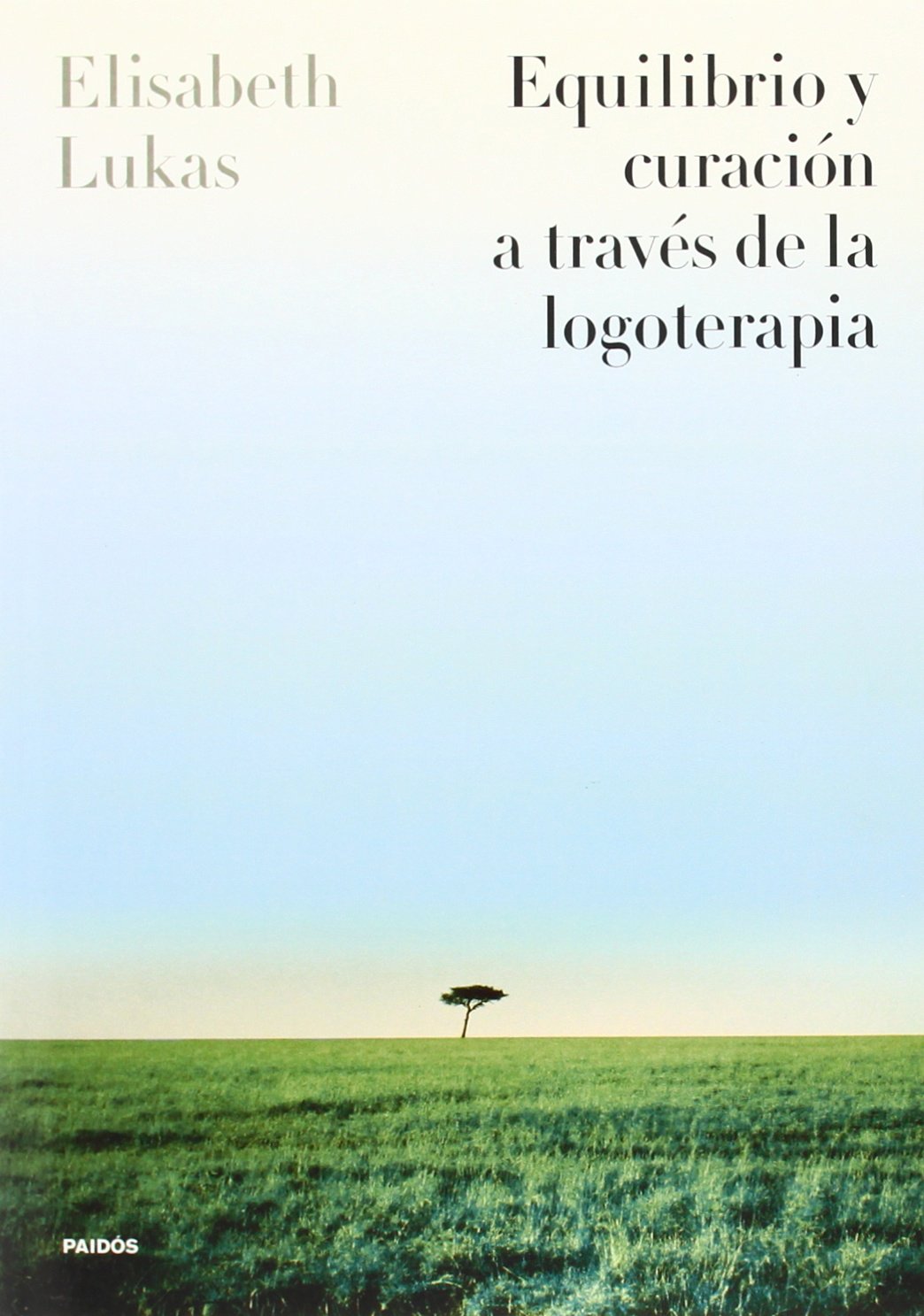 Equilibrio y curación a través de la logoterapia: 1 (Divulgación)