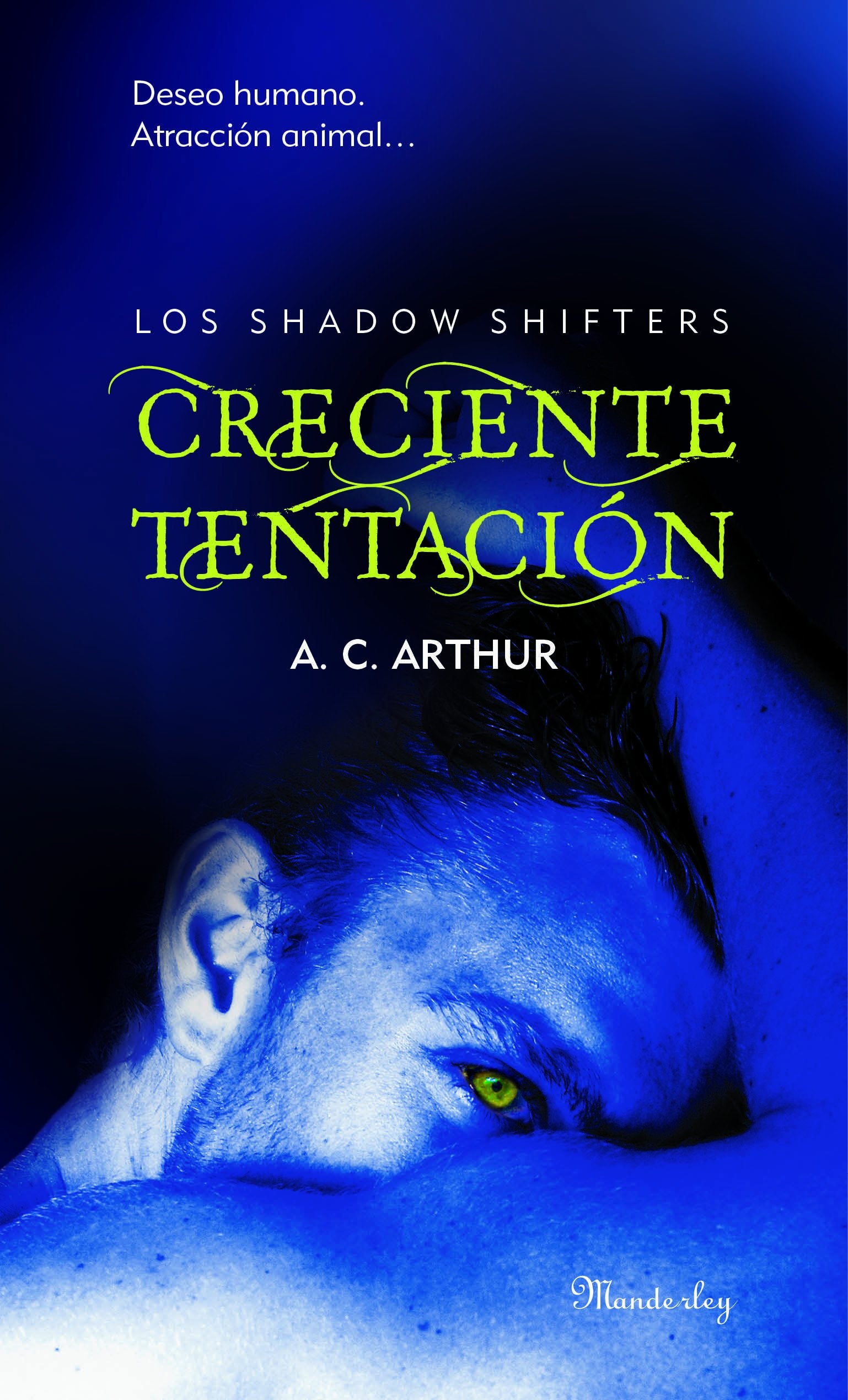 Creciente tentación (Los Shadow Shifters 1): Deseo humano. Atracción animal