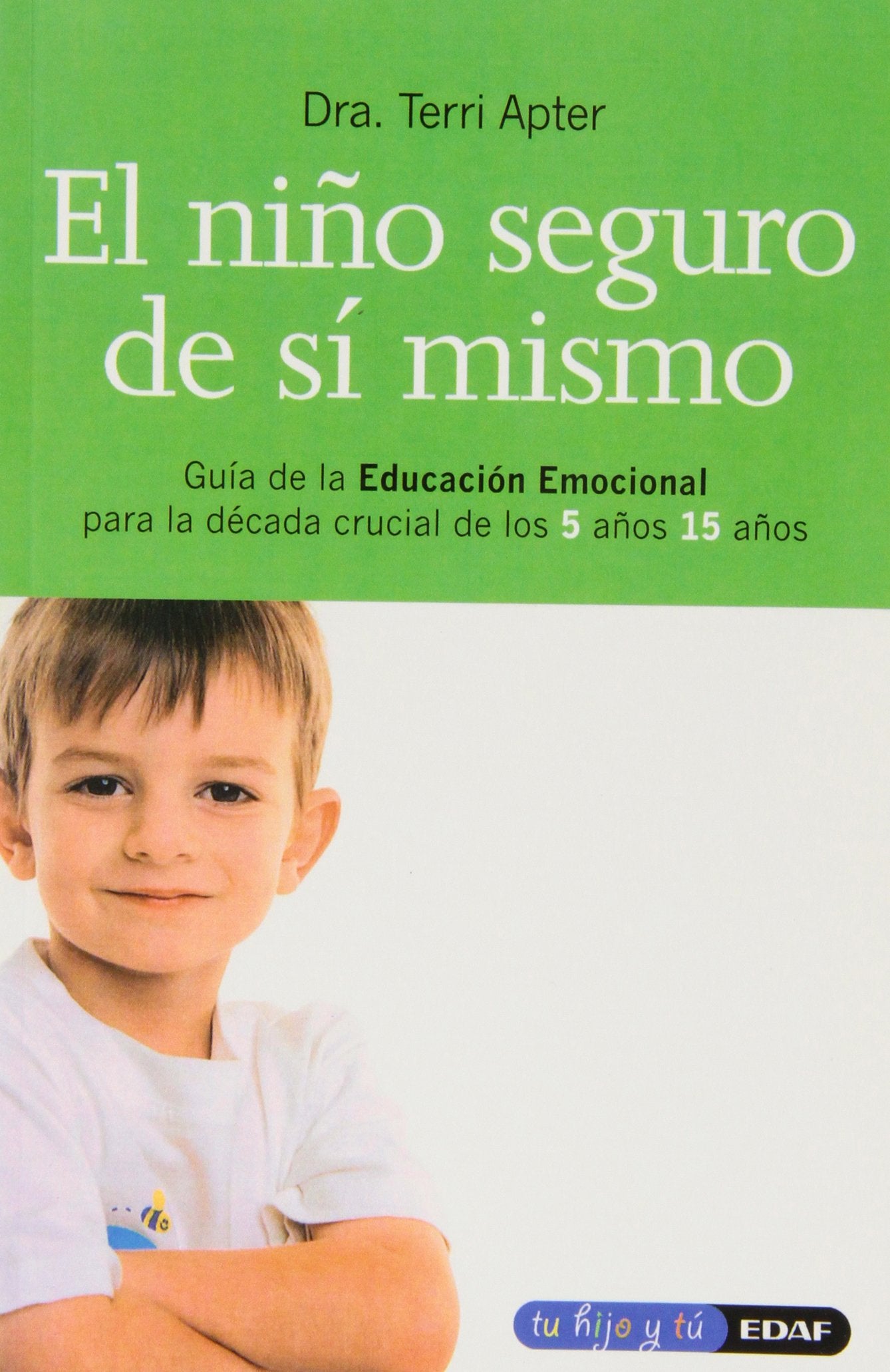 Niño Seguro De Si Mismo, El: 9 (Tu hijo y tú)