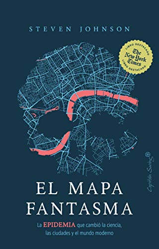 El mapa fantasma: La epidemia que cambió la ciencia, las ciudades y el mundo (Ensayo)